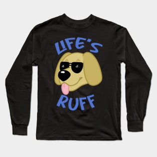 life's ruff Long Sleeve T-Shirt